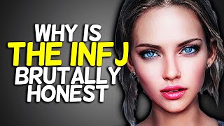 Why Is The INFJ Brutally Honest [upl. by Ebanreb]