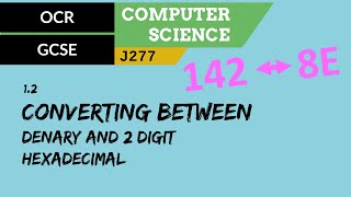 17 OCR GCSE J277 12 Converting between denary and 2 digit hexadecimal [upl. by Heshum]