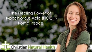 The Healing Power of Hypochlorous Acid HOCl  Roma Peace [upl. by Anirdua]