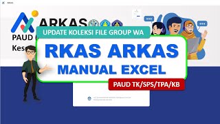 RKAS MANUAL EXCEL UNTUK ARKAS 4 JENJANG PAUD  TKKBSPSTPA [upl. by Udela]