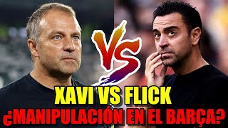 ¿MANIPULACIÓN EN EL BARÇA EL ENTORNO DE XAVI ACUSA UNA quotESTRATEGIA OSCURAquot TRAS LOS ELOGIOS A FLICK [upl. by Foscalina]