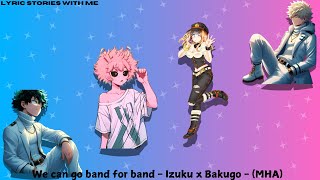 We can go band for band  Izuku x Bakugo  MHA [upl. by Melvina]