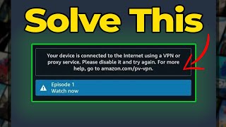 How To Solve Amazon Prime Streaming Error  Your Device Is Using A VPN Or Proxy [upl. by Cesar604]