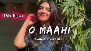 O Maahi  Slowed and Reverb   Arijit Singh  Dunki  HK Lofi Point 🎶 [upl. by Theodosia]