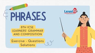 8th ICSE Learners Grammar And Compositions  PHRASES  Exercise  Questions Solutions [upl. by Alleahcim242]