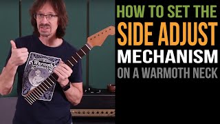 How to Set the Warmoth Side Adjust Mechanism [upl. by Giuliana]