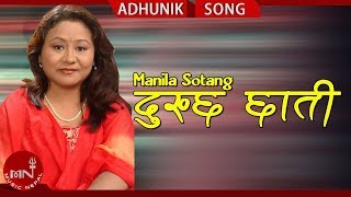 Dukhchha Chhati  Manila Sotang  Nepali Melodious Music Video [upl. by Edmonda303]