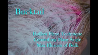 Bucktail  Hollow Fleye Technique Controlling Flare Illusion of Bulk [upl. by Yanad679]