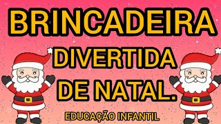 Brincadeira divertida e interativa de natal Educação infantil [upl. by Bartholomeus631]