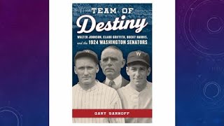 Gary Sarnoffs quotTeam of Destinyquot and the 1924 Washington Senators [upl. by Grimbly]