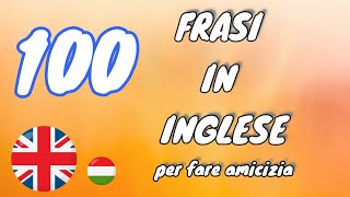 100 Frasi In INGLESE per principianti Utili per fare conoscenze e conversazione [upl. by Koch138]