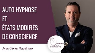 AutoHypnose et États Modifiés de Conscience avec le Dr Olivier Madelrieux [upl. by Namlak]