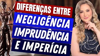 NEGLIGÊNCIA IMPRUDÊNCIA E IMPERÍCIA  Diferenças e Exemplos de Crimes Culposos  DOLO X CULPA [upl. by Randolph]