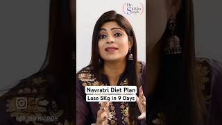 Navratri Diet Plan to Lose 5Kg in 9 Days drshikhasingh howtoloseweightfast navratri fasting [upl. by Leber]