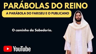 Parábolas do Reino  O fariseu e o publicano [upl. by Sherline]