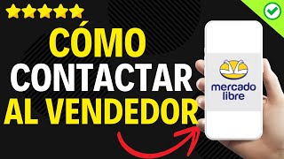 ✅️ Cómo Contactar al Vendedor en Mercado Libre ✅️ [upl. by Halet117]