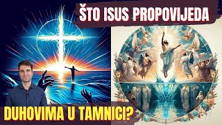 Što Isus propovijeda duhovima u tamnici [upl. by Etnod]