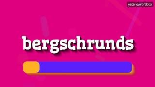 BERGSCHRUNDS  HOW TO PRONOUNCE IT [upl. by Shell]