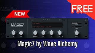 This NEW FREE Plugin is Already One of My Favorites  Magic7 by Wave Alchemy Sound Demo [upl. by Nazar]