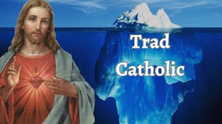 The Traditional Catholicism Iceberg Explained [upl. by Narcho288]