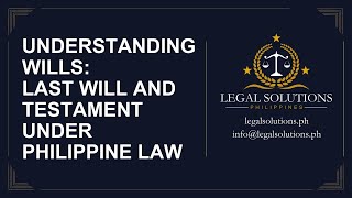 Understanding Wills Last Will and Testament under Philippine Law [upl. by Myrwyn]