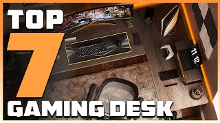 Top 7 Best Gaming Desk Finding the Best Gaming Desk for Your Setup [upl. by Aretse]