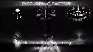 Mr Incredible Becoming Uncanny Part 15 Disturbing Facts [upl. by Lerual851]