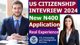 US Citizenship Interview 2024 by real case from applicant New N400 Form Civics Test English Test [upl. by Mohamed]