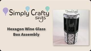 Hexagon Wine Glass Box Assembly  SVG File [upl. by Vally]