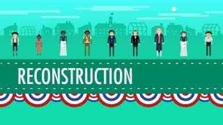 Reconstruction and 1876 Crash Course US History 22 [upl. by Lorain]