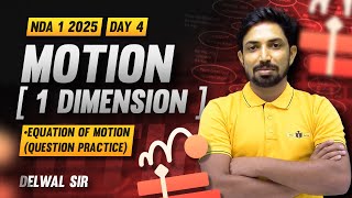 Motion 1 Dimension Motion Day 4  Yodha Batch  NDA 1 2025  Delwal Sir [upl. by Lal]