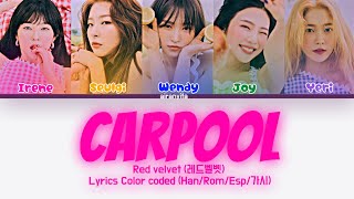 Red Velvet 레드벨벳 quotCarpool 카풀quot Lyrics Color codedEspRomHan가시 [upl. by Tuesday]