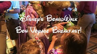 Bon Voyage Breakfast at Disneys Boardwalk Rapunzel Flynn Rider Ariel Prince Eric Meet [upl. by Sheaff691]