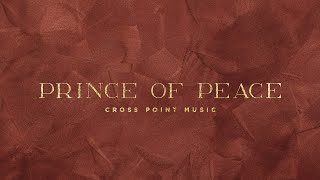 Cross Point Music  quotPrince Of Peacequot  feat Abby Vaughn Official Music Video [upl. by Iridis]