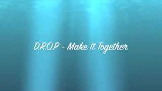 DROP  Make It Together [upl. by Lyrahs]