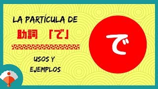 🍜 La partícula DE で del japonés Usos y ejemplos [upl. by Nollahp530]