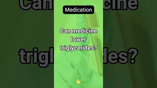 Can medicine lower triglycerides [upl. by Ramedlav314]