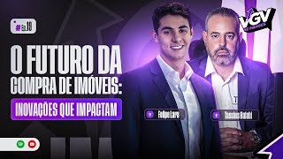 EP19 Futuro da venda de imóveis Inovações que impactam  VGV de Milhões [upl. by Aid]