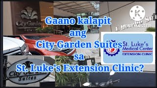 How near is City Garden Suites Manila from St Lukes Extension Clinic [upl. by Mclain]