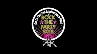 ★Rock the PARTY★2012 at NIPPON BUDOKAN Digest【LMC Official】 [upl. by Madelaine]