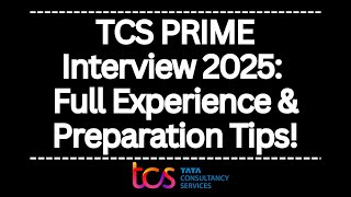 TCS PRIME INTERVIEW EXPERIENCE OF 2024 tcs2025 tcstcsinterview interviewtcsinterviewexperience [upl. by Gertruda]