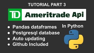 TD Ameritrade Full API Automatic Databasing Tutorial Postgresql and Pandas Dataframes [upl. by Ohaus]