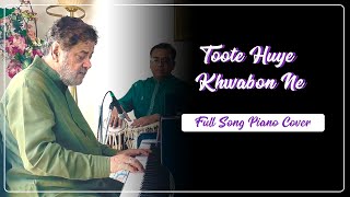 Toote Huye Khwabon Ne  Brian Silas  Piano Cover Full song [upl. by Anestassia]