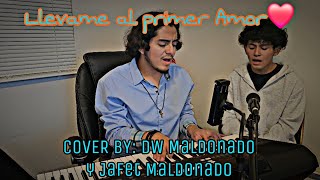 Llévame al primer amor  Oasis Ministry Cover DW Maldonado y Jafet Maldonado [upl. by Icaj]