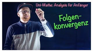 31 Folgenkonvergenz  Analysis für Anfänger Folgen [upl. by Annabela]