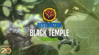 The Black Temple  Resto Shaman  The Burning Crusade Timewalking [upl. by Paco]