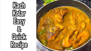 Kach Kolar Easy amp Quick Recipe  Raw Banana Recipe [upl. by Gee]