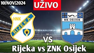 Rijeka vs ZNK Osijek Nogometna utakmica uživo danas Hrvatska prva nogometna liga uživo [upl. by Carlos]