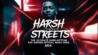 Harsh Streets The Ultimate HardHitting Rap Anthem  Official Music Video 2024 [upl. by Lubet]