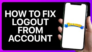 How To Logout From Township Account Tutorial [upl. by Karab]